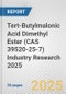 Tert-Butylmalonic Acid Dimethyl Ester (CAS 39520-25-7) Industry Research 2025: Global and Regional Market Trends 2019-2024 and Forecast to 2029 - Product Image
