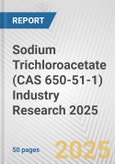 Sodium Trichloroacetate (CAS 650-51-1) Industry Research 2025: Global and Regional Market Trends 2019-2024 and Forecast to 2029- Product Image