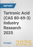 Tartronic Acid (CAS 80-69-3) Industry Research 2025: Global and Regional Market Trends 2019-2024 and Forecast to 2029- Product Image