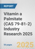 Vitamin a Palmitate (CAS 79-81-2) Industry Research 2025: Global and Regional Market Trends 2019-2024 and Forecast to 2029- Product Image