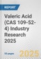 Valeric Acid (CAS 109-52-4) Industry Research 2025: Global and Regional Market Trends 2019-2024 and Forecast to 2029 - Product Thumbnail Image