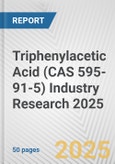 Triphenylacetic Acid (CAS 595-91-5) Industry Research 2025: Global and Regional Market Trends 2019-2024 and Forecast to 2029- Product Image