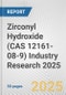 Zirconyl Hydroxide (CAS 12161-08-9) Industry Research 2025: Global and Regional Market Trends 2019-2024 and Forecast to 2029 - Product Image