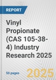 Vinyl Propionate (CAS 105-38-4) Industry Research 2025: Global and Regional Market Trends 2019-2024 and Forecast to 2029- Product Image