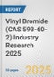 Vinyl Bromide (CAS 593-60-2) Industry Research 2025: Global and Regional Market Trends 2019-2024 and Forecast to 2029 - Product Image