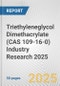 Triethyleneglycol Dimethacrylate (CAS 109-16-0) Industry Research 2025: Global and Regional Market Trends 2019-2024 and Forecast to 2029 - Product Thumbnail Image