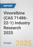 Vinorelbine (CAS 71486-22-1) Industry Research 2025: Global and Regional Market Trends 2019-2024 and Forecast to 2029- Product Image