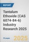 Tantalum Ethoxide (CAS 6074-84-6) Industry Research 2025: Global and Regional Market Trends 2019-2024 and Forecast to 2029 - Product Image
