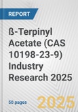 ß-Terpinyl Acetate (CAS 10198-23-9) Industry Research 2025: Global and Regional Market Trends 2019-2024 and Forecast to 2029- Product Image