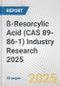 ß-Resorcylic Acid (CAS 89-86-1) Industry Research 2025: Global and Regional Market Trends 2019-2024 and Forecast to 2029 - Product Thumbnail Image