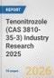 Tenonitrozole (CAS 3810-35-3) Industry Research 2025: Global and Regional Market Trends 2019-2024 and Forecast to 2029 - Product Thumbnail Image