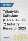Tributyltin Salicylate (CAS 4342-30-7) Industry Research 2025: Global and Regional Market Trends 2019-2024 and Forecast to 2029- Product Image