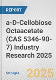 a-D-Cellobiose Octaacetate (CAS 5346-90-7) Industry Research 2025: Global and Regional Market Trends 2019-2024 and Forecast to 2029- Product Image
