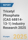 Tricetyl Phosphate (CAS 68814-13-1) Industry Research 2025: Global and Regional Market Trends 2019-2024 and Forecast to 2029- Product Image