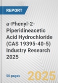a-Phenyl-2-Piperidineacetic Acid Hydrochloride (CAS 19395-40-5) Industry Research 2025: Global and Regional Market Trends 2019-2024 and Forecast to 2029- Product Image