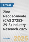 Zinc Neodecanoate (CAS 27253-29-8) Industry Research 2025: Global and Regional Market Trends 2019-2024 and Forecast to 2029- Product Image