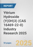 Yttrium Hydroxide (Y(OH)3) (CAS 16469-22-0) Industry Research 2025: Global and Regional Market Trends 2019-2024 and Forecast to 2029- Product Image