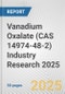 Vanadium Oxalate (CAS 14974-48-2) Industry Research 2025: Global and Regional Market Trends 2019-2024 and Forecast to 2029 - Product Image