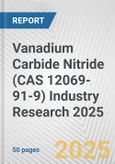 Vanadium Carbide Nitride (CAS 12069-91-9) Industry Research 2025: Global and Regional Market Trends 2019-2024 and Forecast to 2029- Product Image