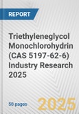 Triethyleneglycol Monochlorohydrin (CAS 5197-62-6) Industry Research 2025: Global and Regional Market Trends 2019-2024 and Forecast to 2029- Product Image