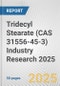 Tridecyl Stearate (CAS 31556-45-3) Industry Research 2025: Global and Regional Market Trends 2019-2024 and Forecast to 2029 - Product Image