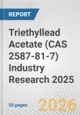 Triethyllead Acetate (CAS 2587-81-7) Industry Research 2025: Global and Regional Market Trends 2019-2024 and Forecast to 2029- Product Image