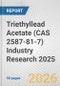 Triethyllead Acetate (CAS 2587-81-7) Industry Research 2025: Global and Regional Market Trends 2019-2024 and Forecast to 2029 - Product Thumbnail Image
