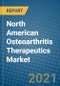 North American Osteoarthritis Therapeutics Market 2020-2026 - Product Thumbnail Image