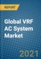 Global VRF AC System Market 2020-2026 - Product Image