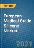 European Medical Grade Silicone Market 2020-2026- Product Image