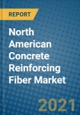 North American Concrete Reinforcing Fiber Market 2020-2026- Product Image