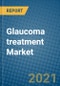 Glaucoma treatment Market 2020-2026 - Product Image