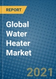 Global Water Heater Market 2020-2026- Product Image