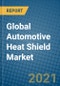 Global Automotive Heat Shield Market 2020-2026 - Product Thumbnail Image
