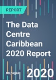 The Data Centre Caribbean 2020 Report- Product Image