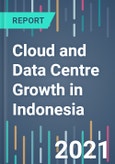 Cloud and Data Centre Growth in Indonesia - 2021 to 2025- Product Image