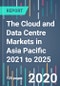The Cloud and Data Centre Markets in Asia Pacific 2021 to 2025 - Product Thumbnail Image