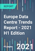 Europe Data Centre Trends Report - 2021 H1 Edition- Product Image
