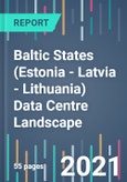 Baltic States (Estonia - Latvia - Lithuania) Data Centre Landscape - 2021 to 2025- Product Image