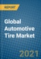 Global Automotive Tire Market 2020-2026 - Product Thumbnail Image