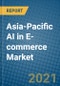 Asia-Pacific AI in E-commerce Market 2020-2026 - Product Image