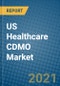 US Healthcare CDMO Market 2020-2026 - Product Thumbnail Image