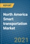 North America Smart transportation Market 2020-2026 - Product Image