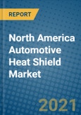 North America Automotive Heat Shield Market 2020-2026- Product Image