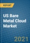 US Bare Metal Cloud Market 2020-2026 - Product Thumbnail Image