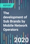 Tariff Trends SnapShot 153 - The development of Sub Brands by Mobile Network Operators - Product Thumbnail Image