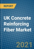 UK Concrete Reinforcing Fiber Market 2020-2026- Product Image