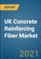 UK Concrete Reinforcing Fiber Market 2020-2026 - Product Thumbnail Image