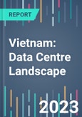 Vietnam: Data Centre Landscape - 2022 to 2026- Product Image