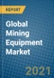 Global Mining Equipment Market 2020-2026 - Product Thumbnail Image